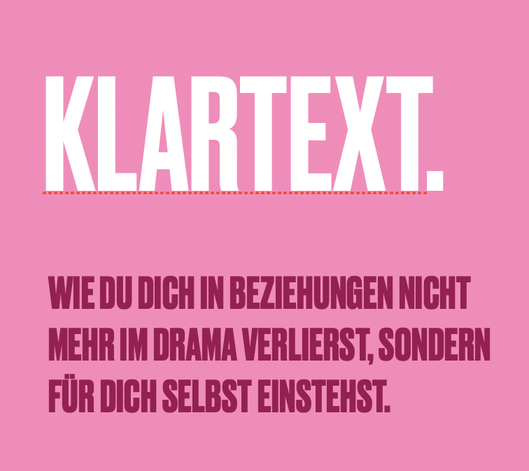 KLARTEXT. Wie du dich in Beziehungen nicht mehr verlierst, sondern für dich selbst einstehst